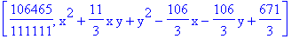 [106465/111111, x^2+11/3*x*y+y^2-106/3*x-106/3*y+671/3]